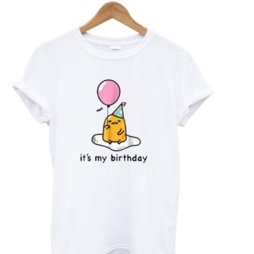 Gudetama Its My Birthday shirt