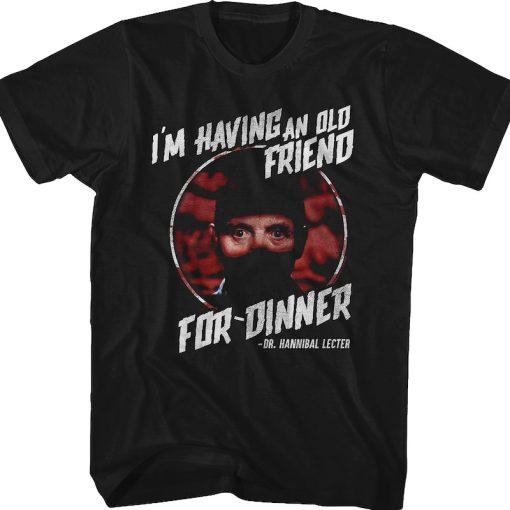 Having an Old Friend for Dinner Silence of the Lambs T-Shirt