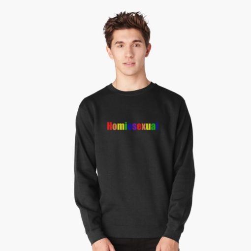 Homiesexual Pullover Shirt Sweatshirt
