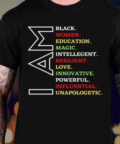 I Am Black Woman Black History Month Educated Black Girl Shirt 1