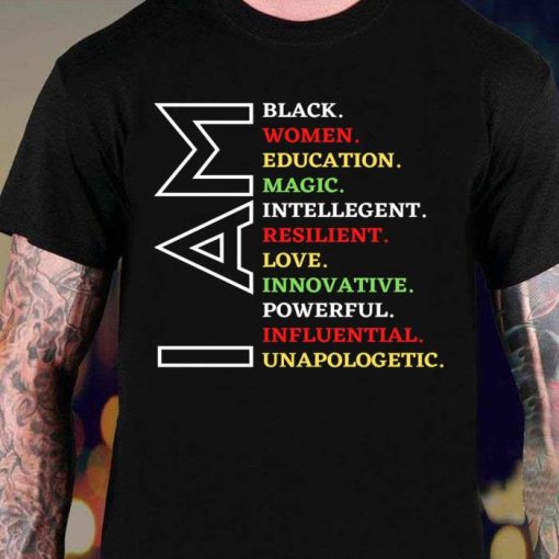 I Am Black Woman Black History Month Educated Black Girl Shirt