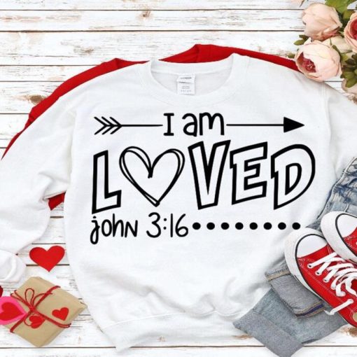 I Am Loved John 3 16 Valentine’s Day Shirt