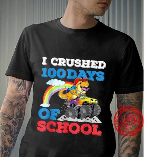 I Crushed 100 Days Of School Monster Truck Rex Dinosaur Shirt