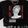 I Just Keep Moving Forward Greek Statue Shirt
