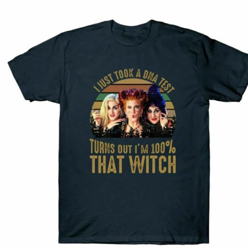 I Just Took A Dna Test That Witch Shirt