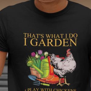 I Love Gardening Thats What I Do I Garden Shirt