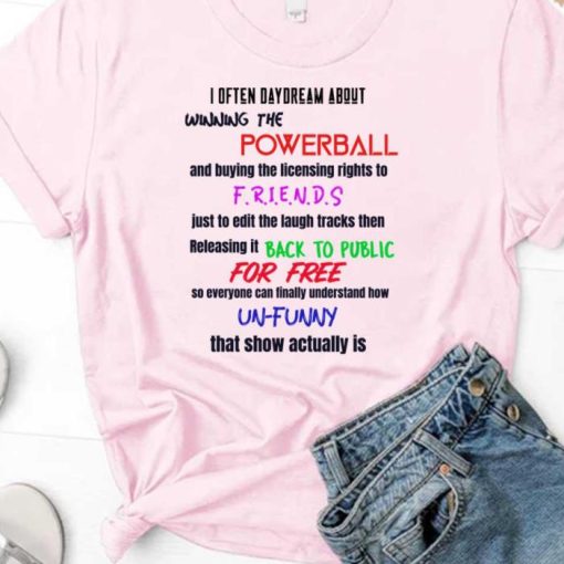 I Often Daydream About Winning The Powerball Oddly Shirt