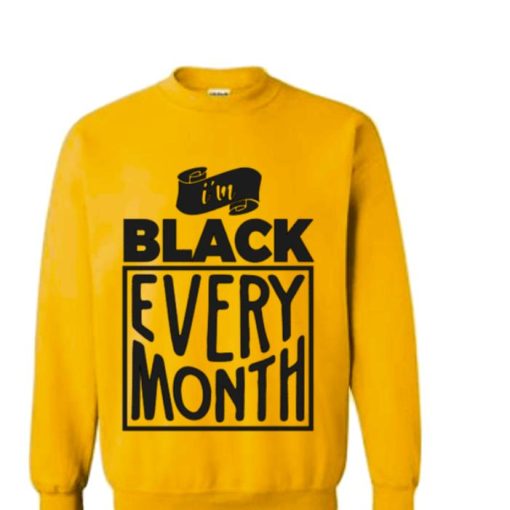 I am black everymonth black history Shirt