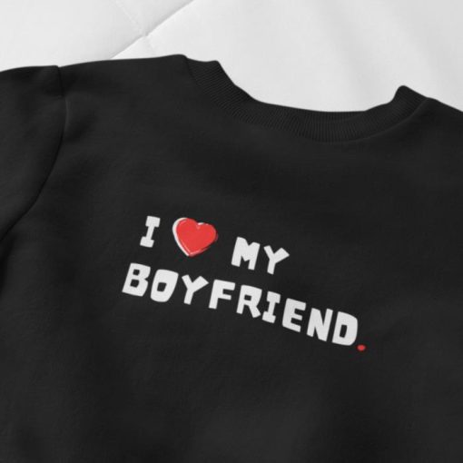 I love my boyfriend Shirt