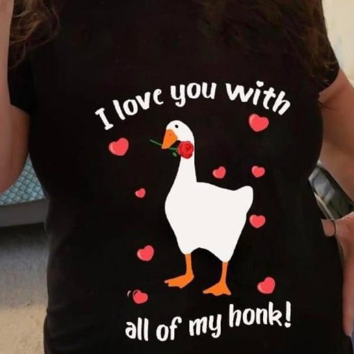 I love you with all of my honk duck flower shirt