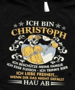 Ich bin christoph ich besch tze meine familie ich esse fleisch ich trinke bier shirt 1 Ich bin christoph ich beschtze meine familie ich esse fleisch ich trinke bier shirt 2