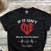 If It Isn’t Love Why Do I Feel This Way New Edition Heart Music Shirt