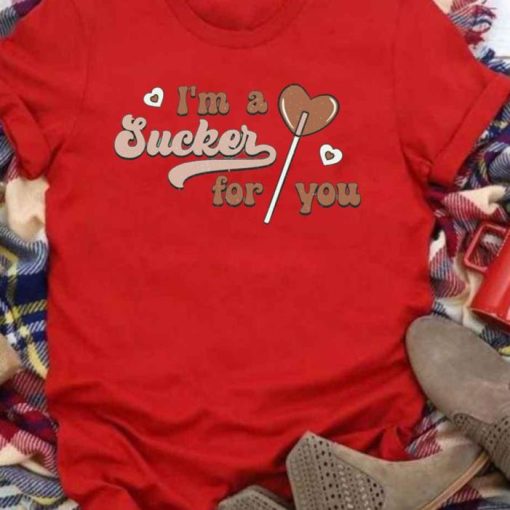 Im A Sucker For You Lollipop Valentines Day Sweatshirt Shirt