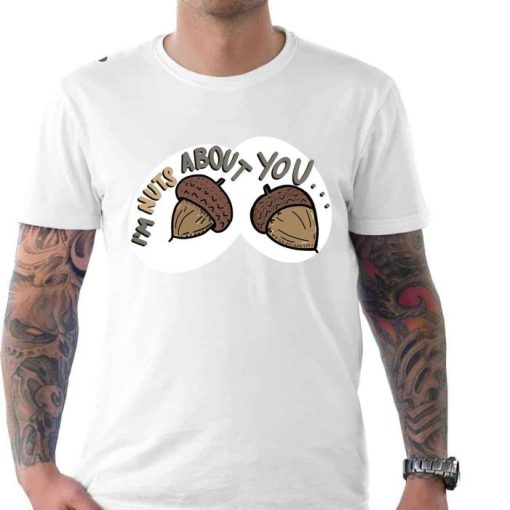Im Nuts About You Funny Shirt