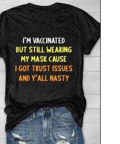 Im Vaccinated but Still Wearing My Mask Shirt 1