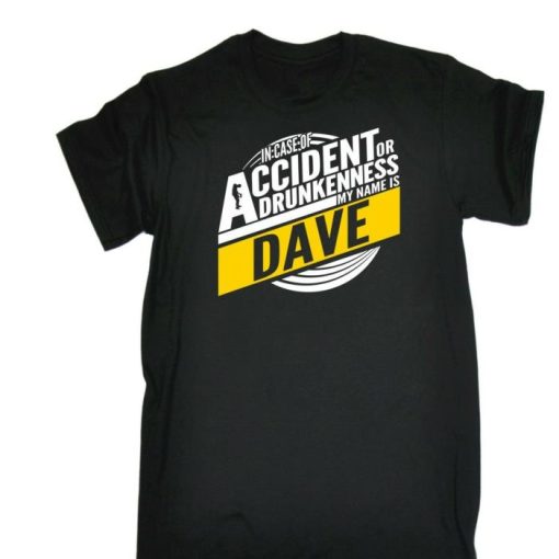 In Case Of Accident Drunkenness My Name Dave Party Shirt