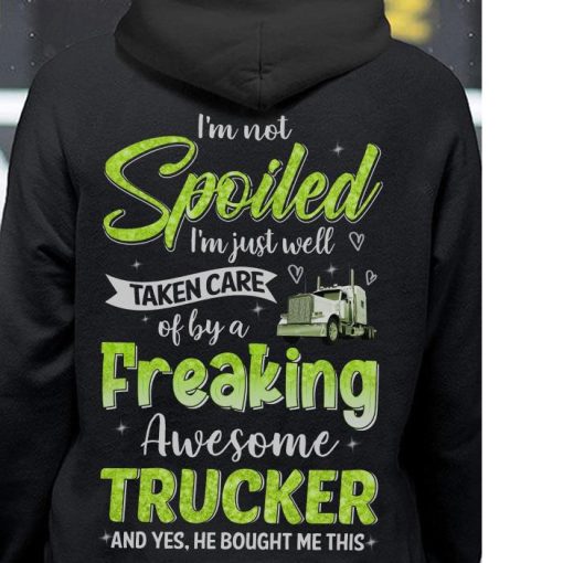I’n not spoiled I’m just well Freaking trucker Shirt