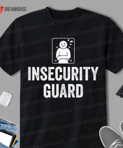 Insecurity Guard Shirt 1
