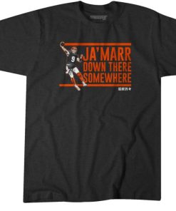 JAMARR DOWN THERE SOMEWHERE Joe Burrow Everyone knows meme F it JaMarrs Shirt 1
