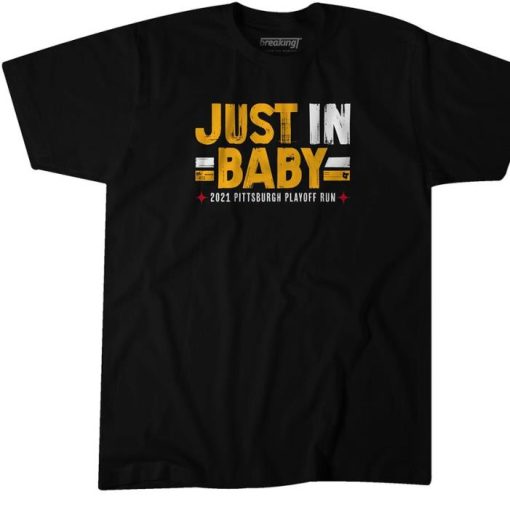 JUST IN, BABY Steel City is IN the 2021-22 playoffs Shirt