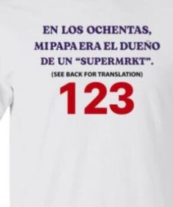 Jake Paul En Los Ochentas En Los Ochentas Mi Papa Era Dueno De Una Supermrkt See Back For Translation 123 Shirt 1 Jake Paul En Los Ochentas En Los Ochentas Mi Papa Era Dueo De Una Supermrkt See Back For Translation 123 Shirt 2