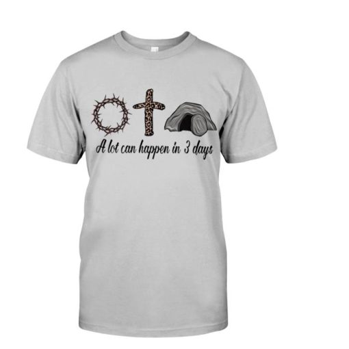 Jesus A Lot Can Happen In 3 Days Classic Shirt