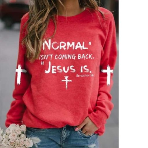 Jesus is Normal isn’t coming back revelation 14 shirt