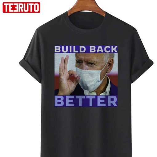 Joe Biden Build Back Better 2021 Shirt