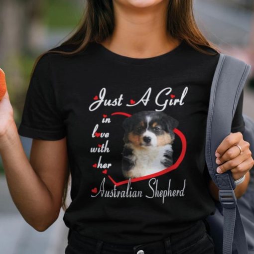 Just A Girl In Love With Her Australian Shepherd Dog Lovers Shirt