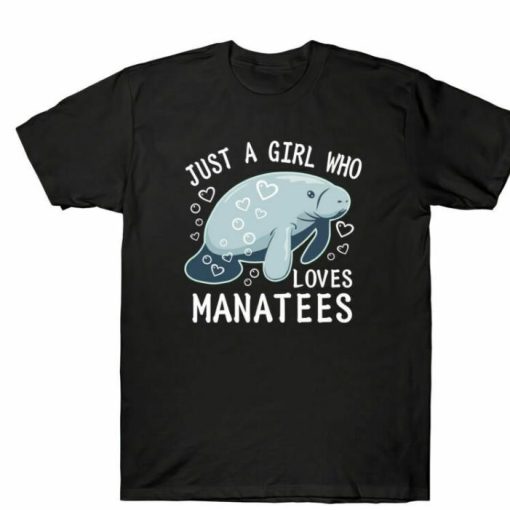 Just A Girl Who Loves Manatees Shirt