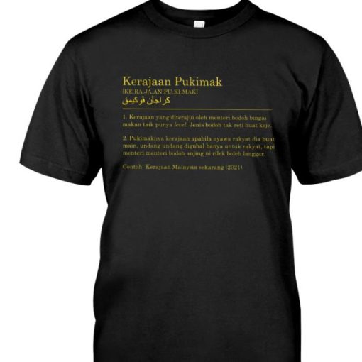 Kerajaan Pukimak Shirt Ot And Co Kassim Nasution Contoh Kerajaan Malaysia Sekarang 2021 Shirt