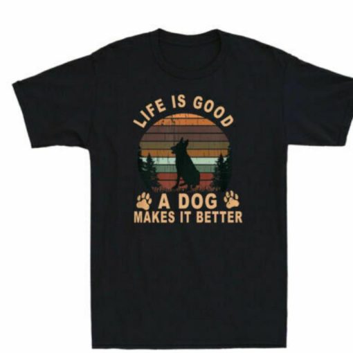 Life Is Good A Dog Makes It Better Shirt