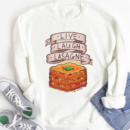 Live Laugh Lasagna Art Sweatshirt