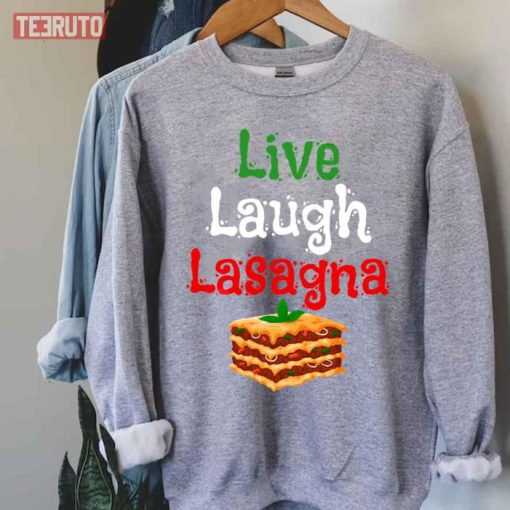 Live Laugh Lasagna Funny Sweatshirt