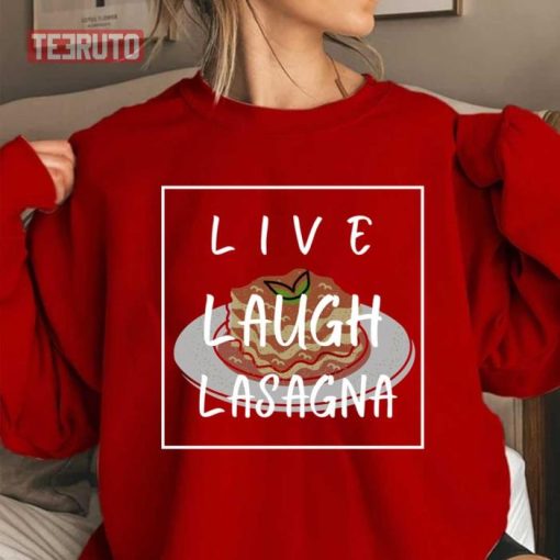 Live Laugh Lasagna Sweatshirt