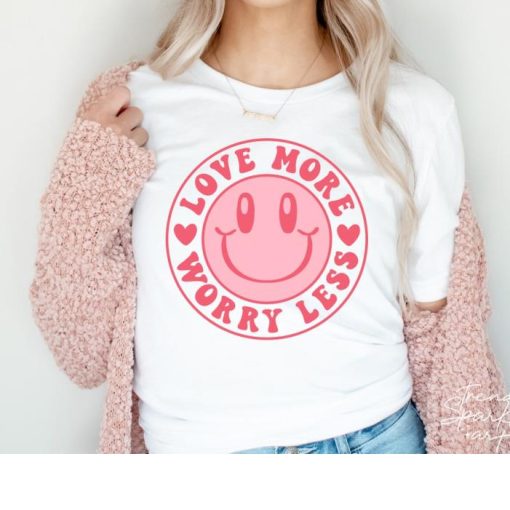 Love More Worry Less Valentine  Shirt