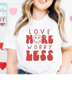Love more Worry lessLove more Worry less shirtValentines DayValentines Day Shirt 1