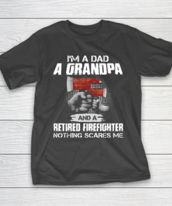 M A Dad A Grandpa And A Retired Firefighter T-Shirt