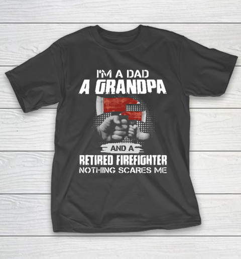 M A Dad A Grandpa And A Retired Firefighter T-Shirt