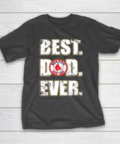 MLB Boston Red Sox Baseball Best Dad Ever Family Shirt T-Shirt