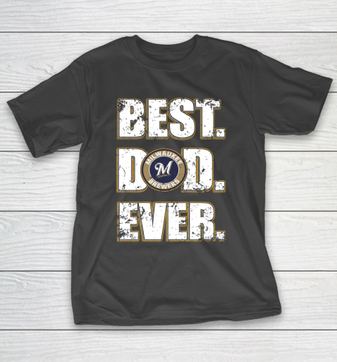MLB Milwaukee Brewers Baseball Best Dad Ever Family Shirt T-Shirt