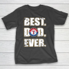 MLB Texas Rangers Baseball Best Dad Ever Family Shirt T-Shirt