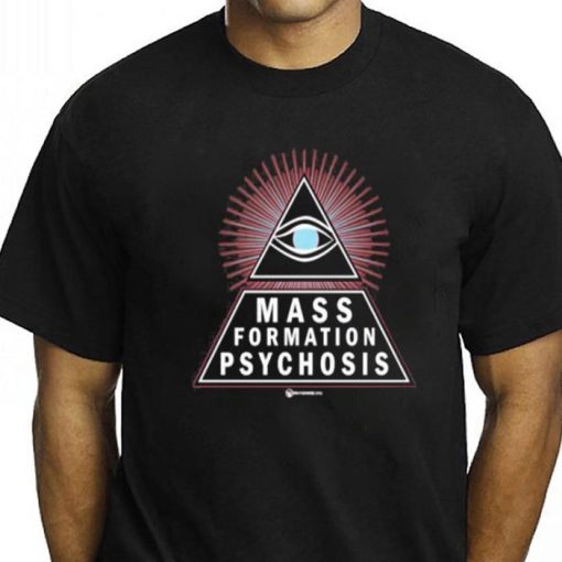 Mass Formation Psychosis T Shirt