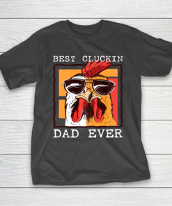 Mens Best Cluckin Dad Ever Chicken Dad Cool Rooster Father T-Shirt