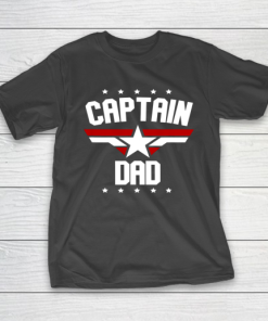 Mens Father s Day Dad s Birthday Captain Dad T-Shirt