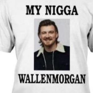 Morgan wallen my nigga shirt
