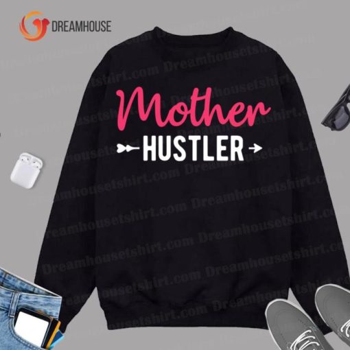 Mother Hustler Quotes Women Funny Sweatshirt