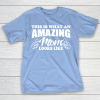 Mother’s Day Funny Gift Ideas Apparel  Amazing mom T Shirt T-Shirt