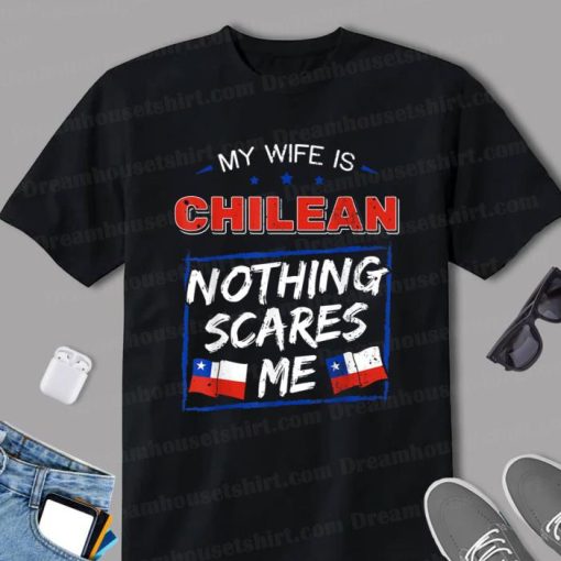 My Wife Is Chilean Republic of Chile Heritage Roots Flag Shirt