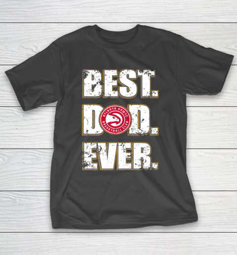 NBA Atlanta Hawks Basketball Best Dad Ever Family Shirt T-Shirt NBA Atlanta Hawks Basketball Best Dad Ever Family Shirt T-Shirt